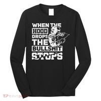 When The Hood Drops Funny Welder Gift Pipeliner Welding Long Sleeve Shirt thumb 0