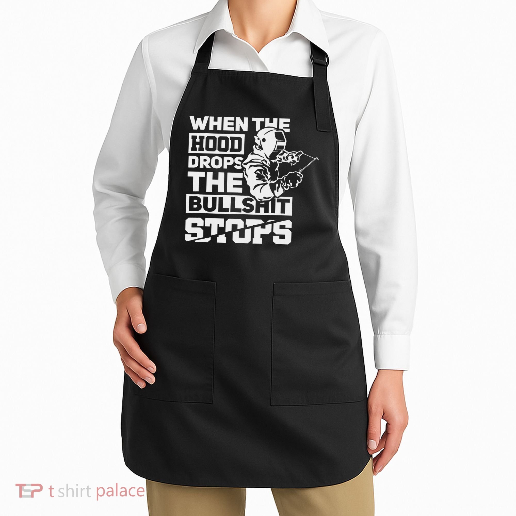 When The Hood Drops Funny Welder Gift Pipeliner Welding Apron