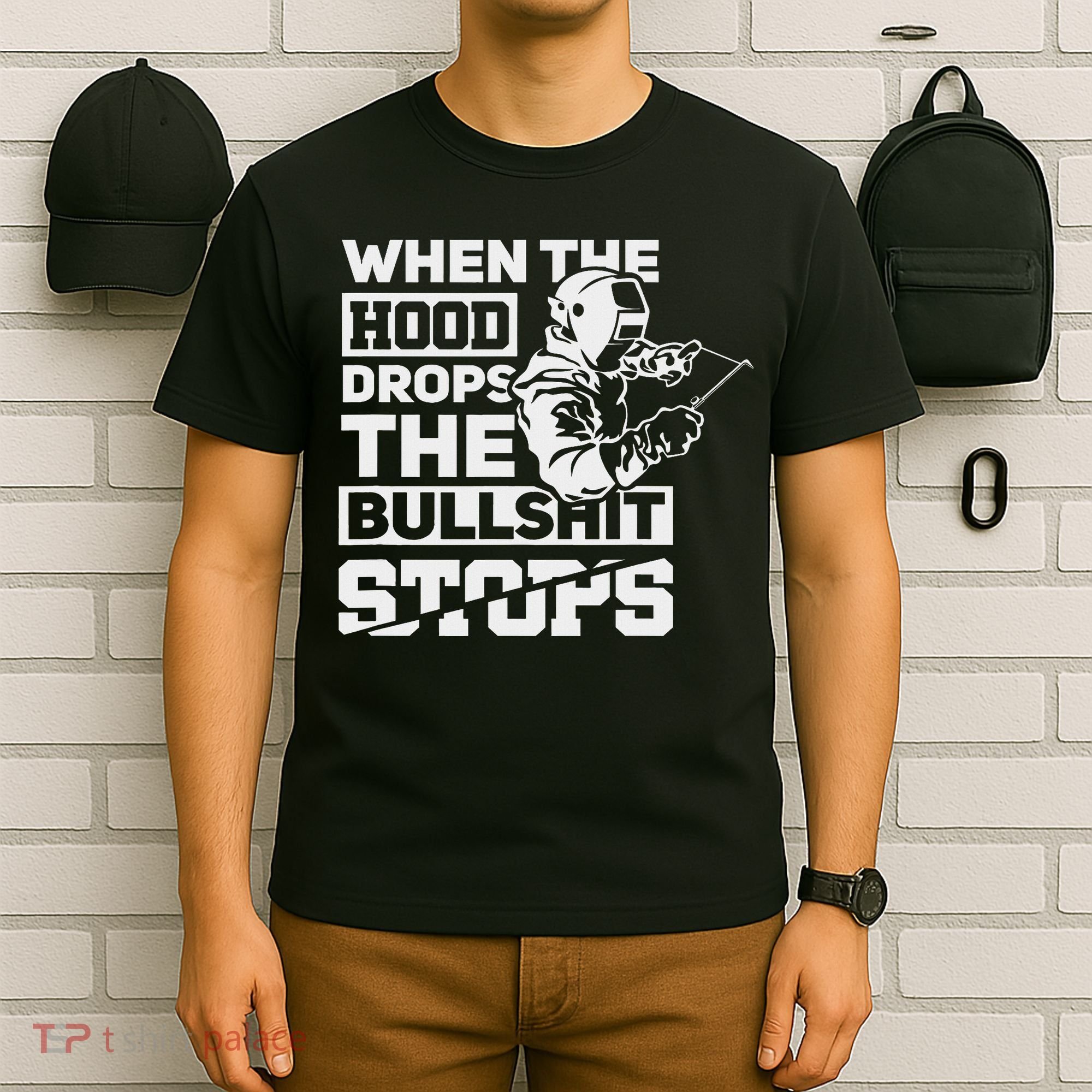 When The Hood Drops Funny Welder Gift Pipeliner Welding T-Shirt