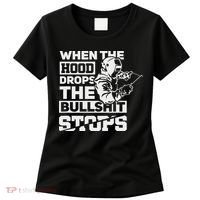 When The Hood Drops Funny Welder Gift Pipeliner Welding Women's T-Shirt thumb 0