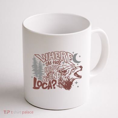 Where The Hell Have You Been Loca Retro Bella Team Coffee Mug back