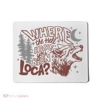 Where The Hell Have You Been Loca Retro Bella Team Mousepad thumb 0