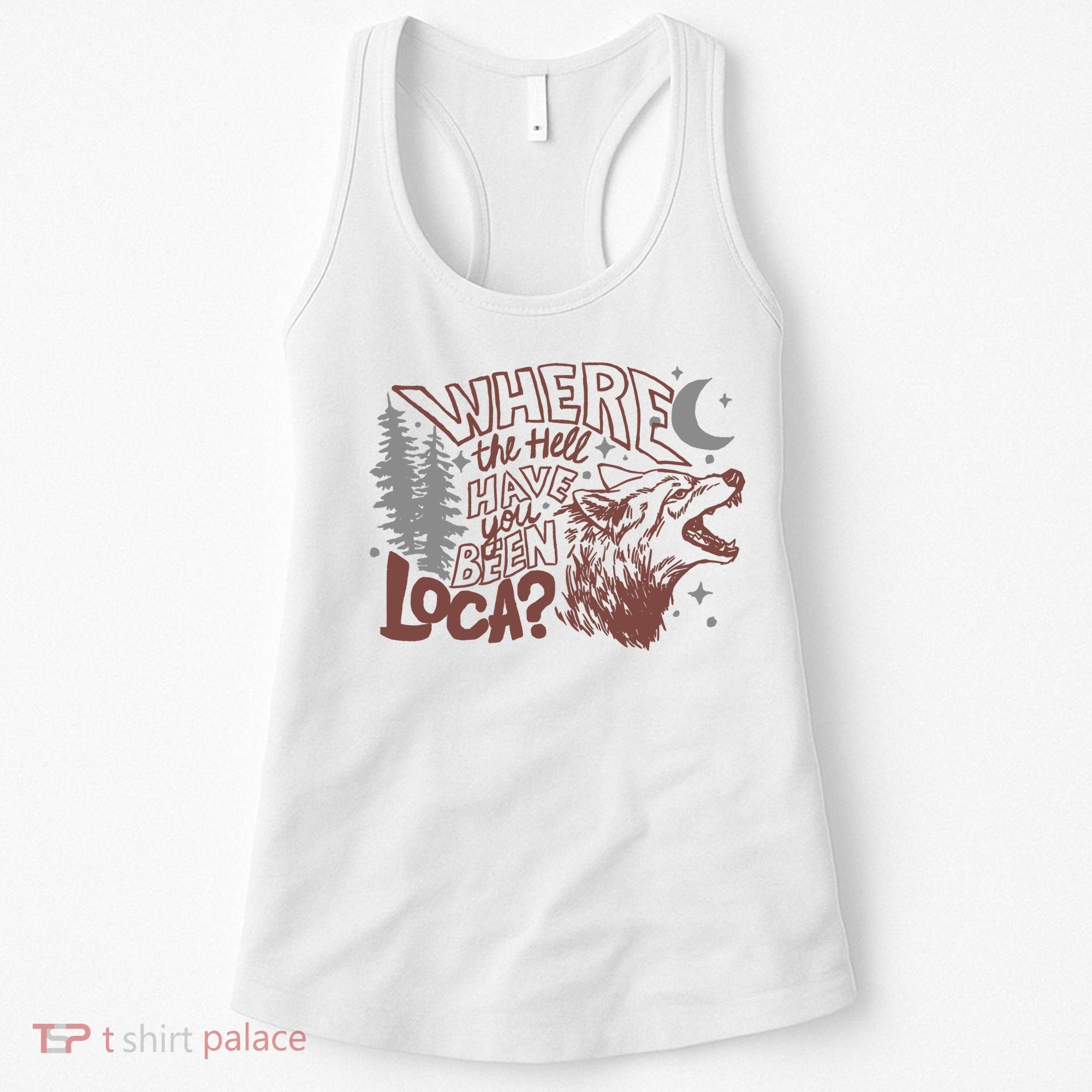 Where The Hell Have You Been Loca Retro Bella Team Women's Tank Top