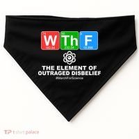WTHF WTF The Element of Outraged Disbelief March For Science USA-Made Doggie Bandana thumb 0