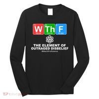 WTHF WTF The Element of Outraged Disbelief March For Science Long Sleeve Shirt thumb 0