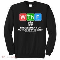 WTHF WTF The Element of Outraged Disbelief March For Science Sweatshirt thumb 0