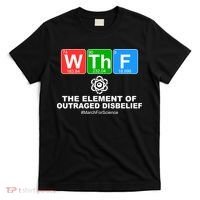 WTHF WTF The Element of Outraged Disbelief March For Science T-Shirt thumb 0