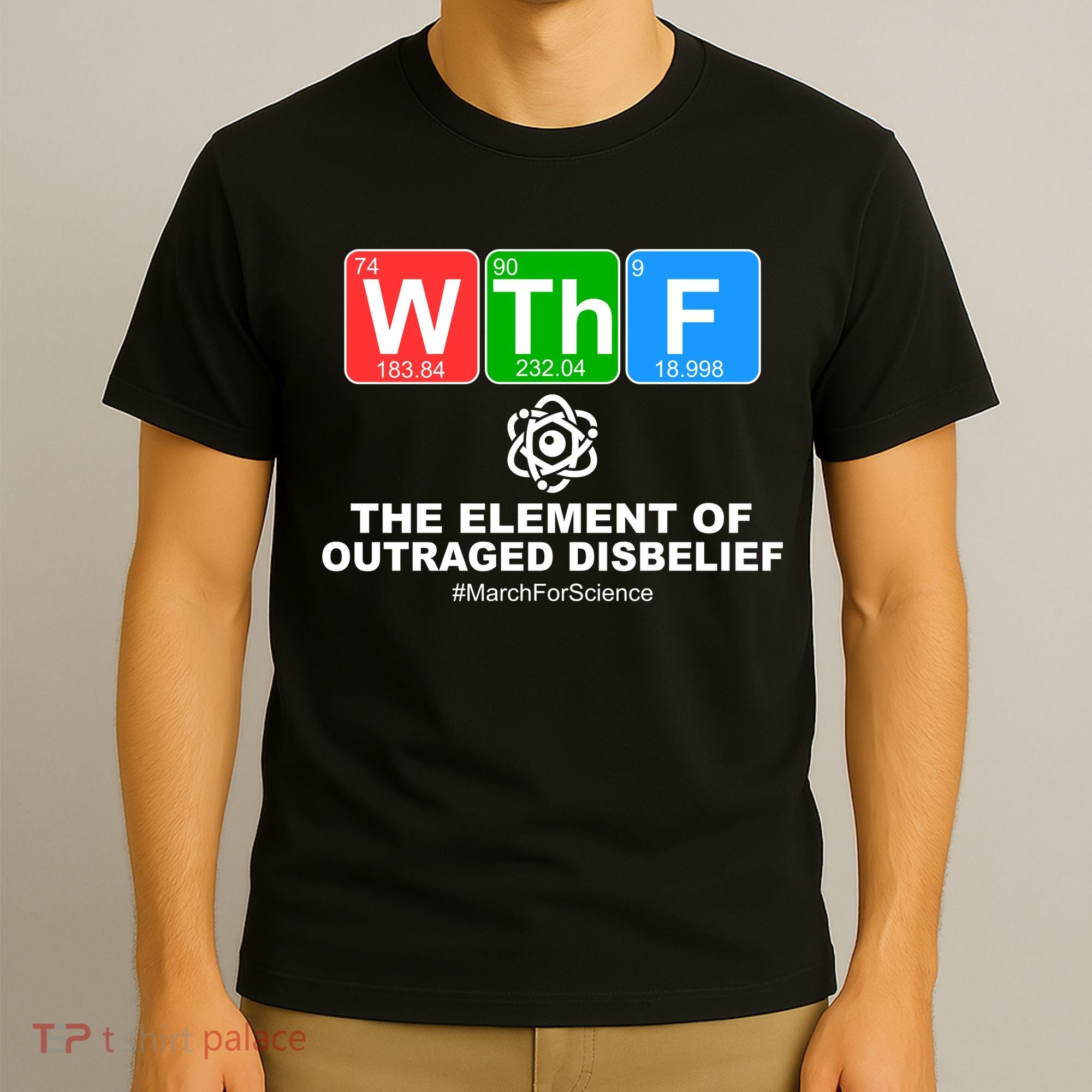 WTHF WTF The Element of Outraged Disbelief March For Science T-Shirt