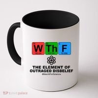 WTHF WTF The Element of Outraged Disbelief March For Science Coffee Mug thumb 0