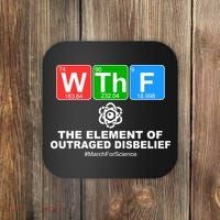 WTHF WTF The Element of Outraged Disbelief March For Science Coaster thumb 0