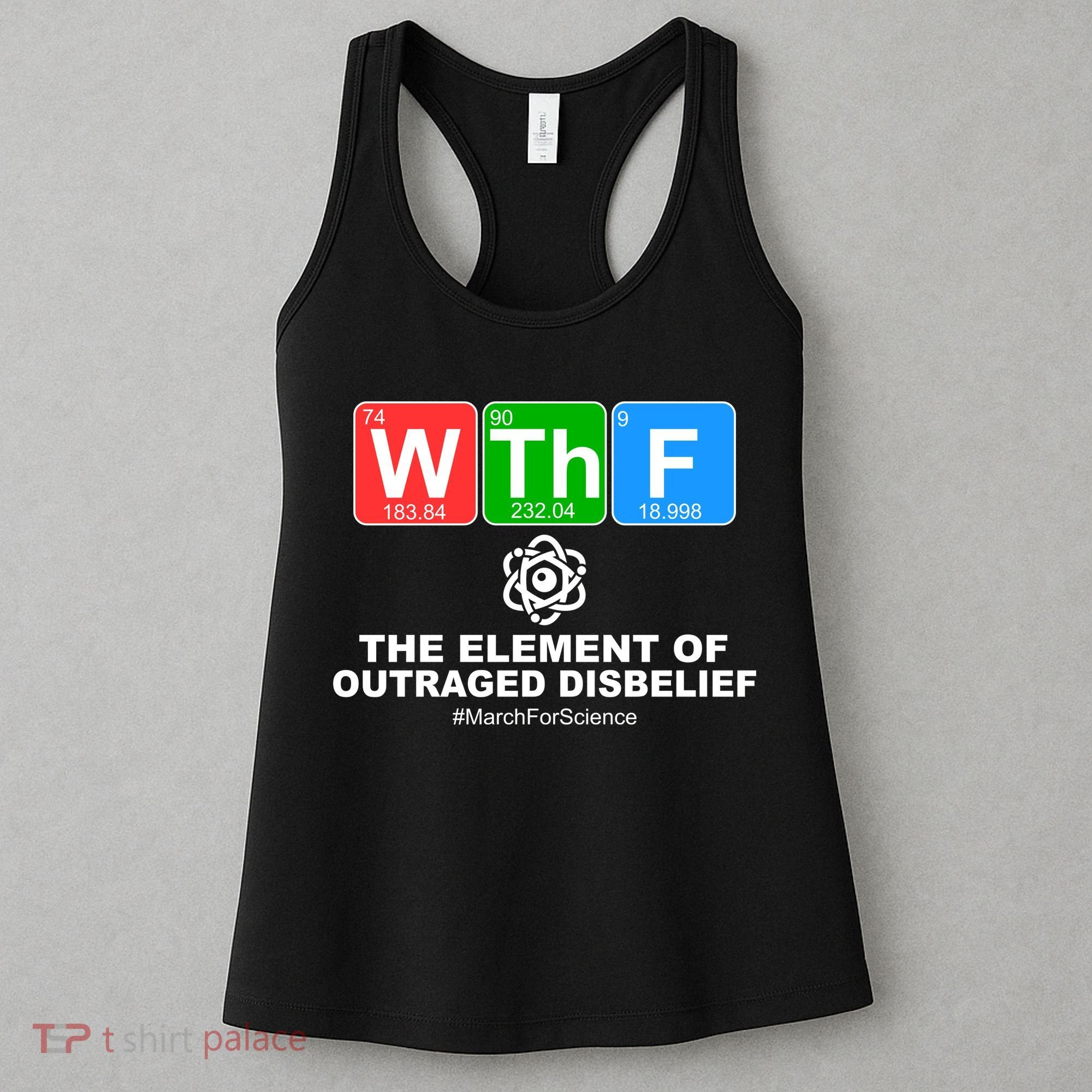WTHF WTF The Element of Outraged Disbelief March For Science Women's Tank Top