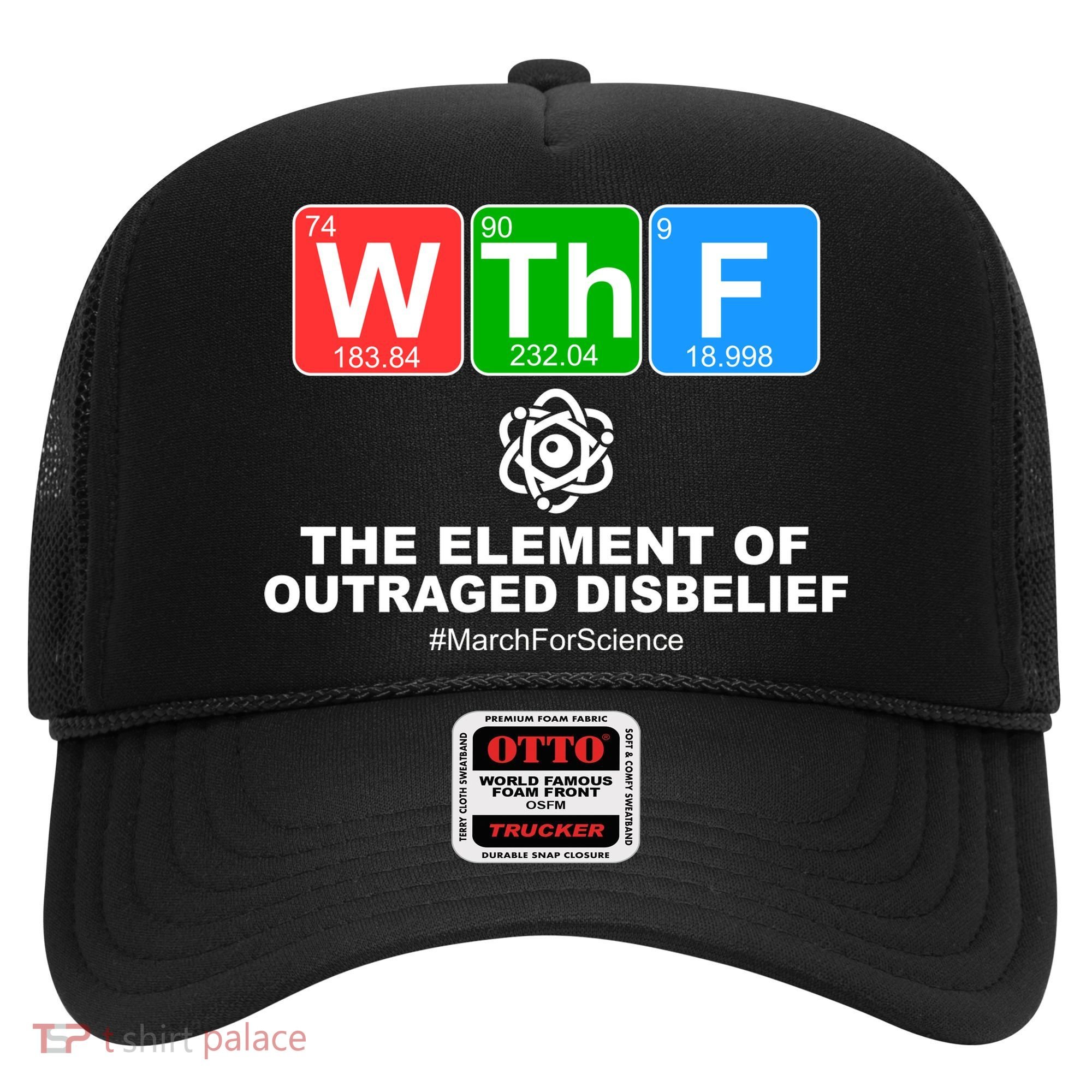 WTHF WTF The Element of Outraged Disbelief March For Science Hat