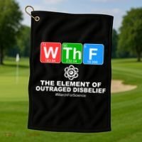 WTHF WTF The Element of Outraged Disbelief March For Science Golf Towel thumb 1