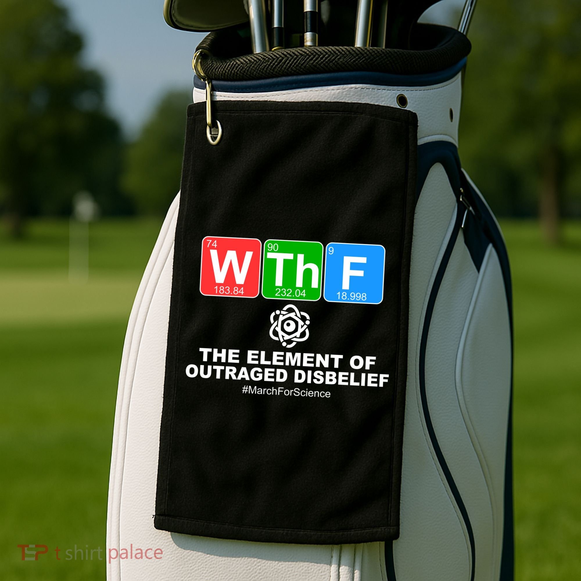 WTHF WTF The Element of Outraged Disbelief March For Science Golf Towel