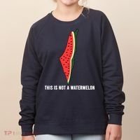 Watermelon This Is Not A Watermelon Palestine Collection Women's Sweatshirt thumb 0