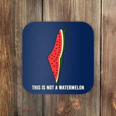 Watermelon This Is Not A Watermelon Palestine Collection Coaster