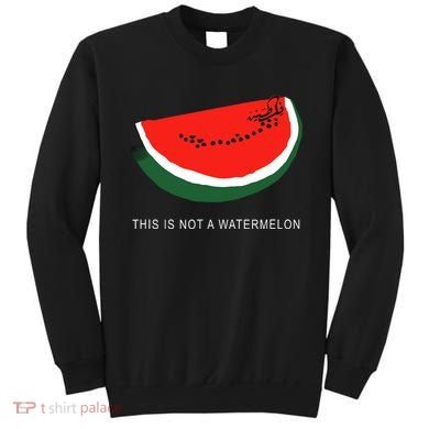 Watermelon This Is Not A Watermelon Palestine Collection Sweatshirt