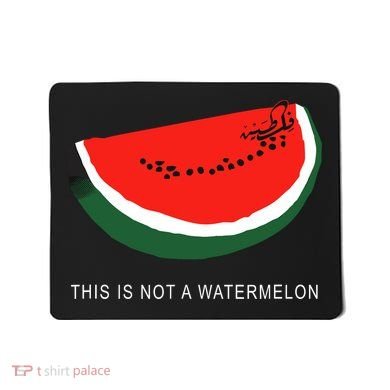 Watermelon This Is Not A Watermelon Palestine Collection Mousepad