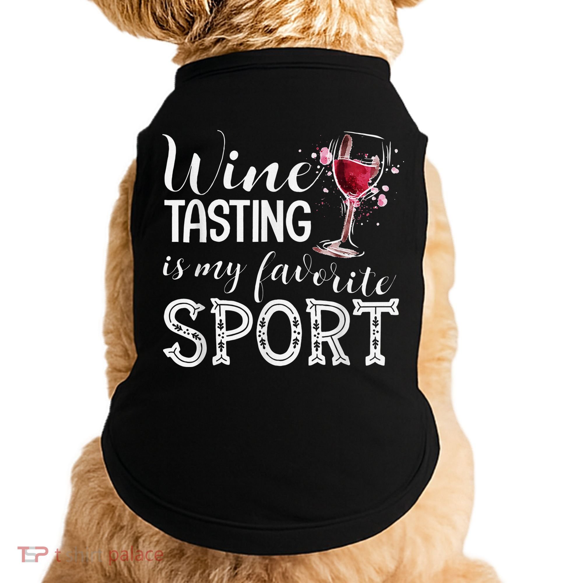Wine Tasting Is My Favorite Sport Doggie Tank