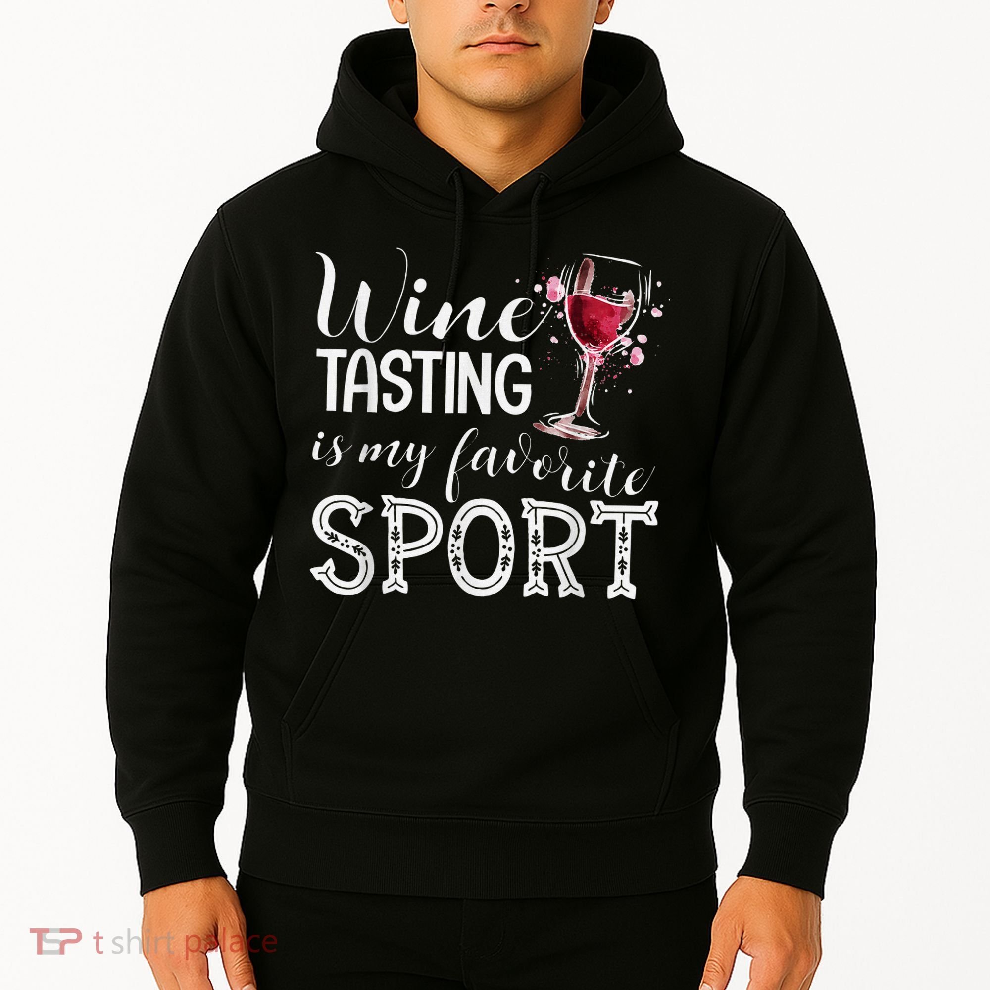 Wine Tasting Is My Favorite Sport Hoodie