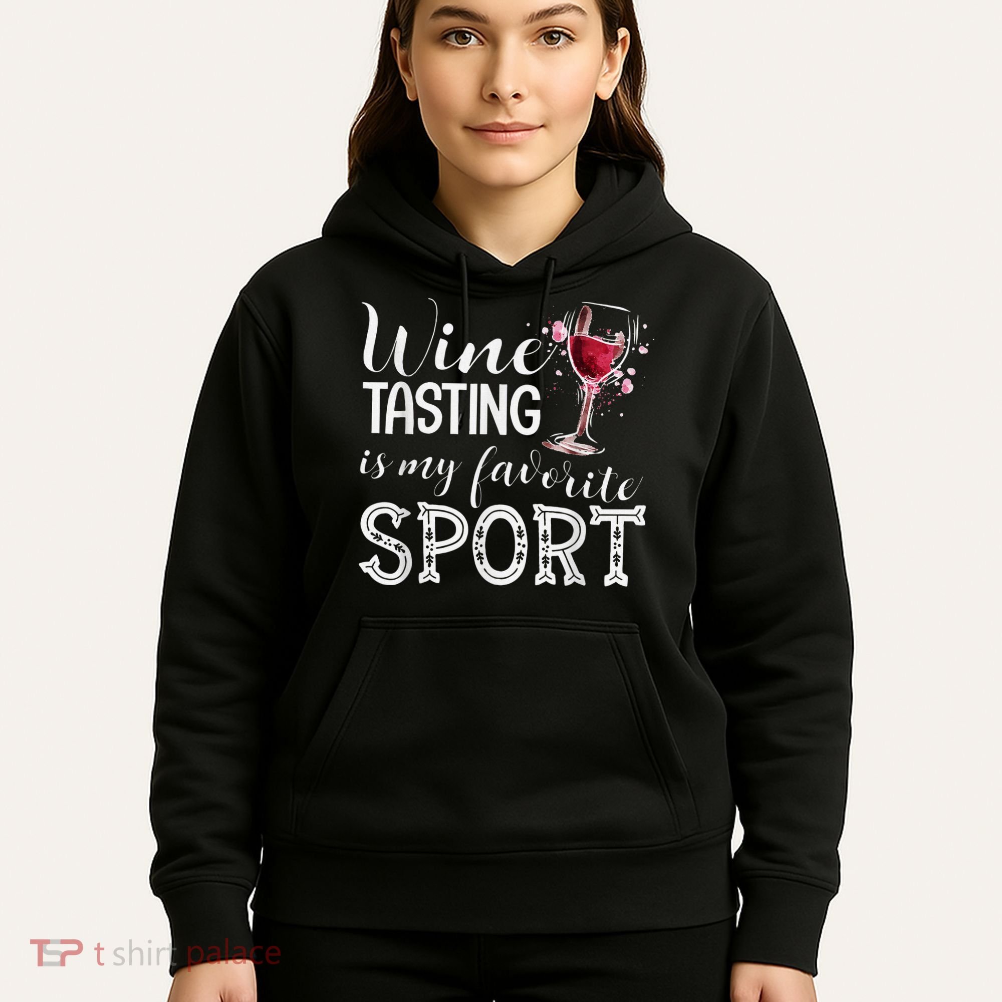 Wine Tasting Is My Favorite Sport Hoodie