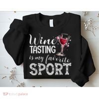 Wine Tasting Is My Favorite Sport Sweatshirt thumb 2