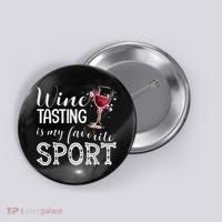Wine Tasting Is My Favorite Sport Button thumb 0