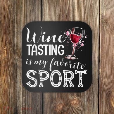 Wine Tasting Is My Favorite Sport Coaster