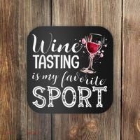 Wine Tasting Is My Favorite Sport Coaster thumb 0