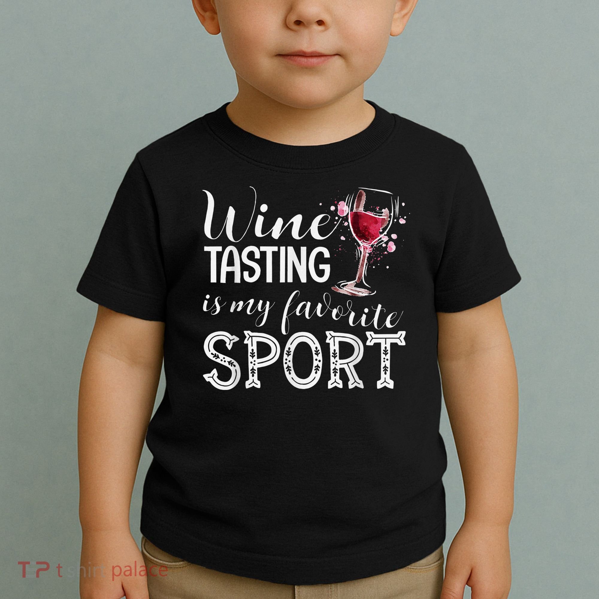 Wine Tasting Is My Favorite Sport Toddler T-Shirt