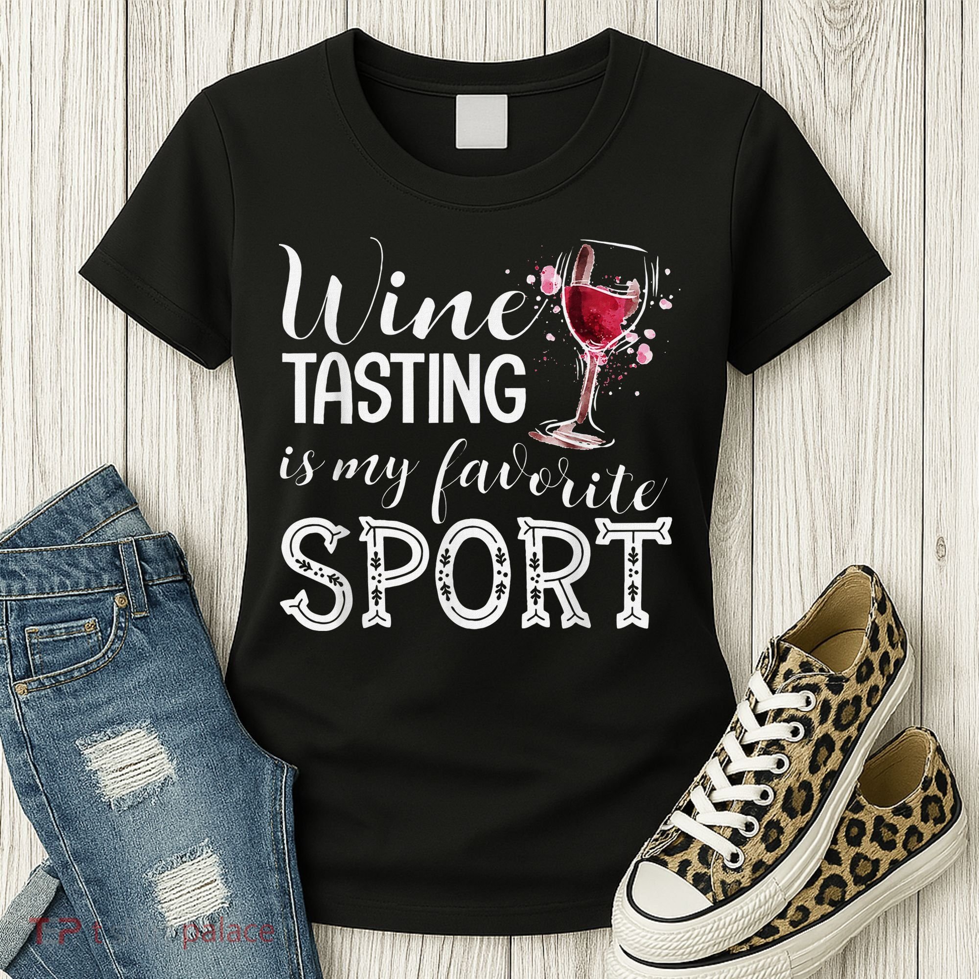 Wine Tasting Is My Favorite Sport Women's T-Shirt