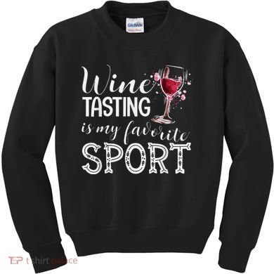 Wine Tasting Is My Favorite Sport Kids Sweatshirt