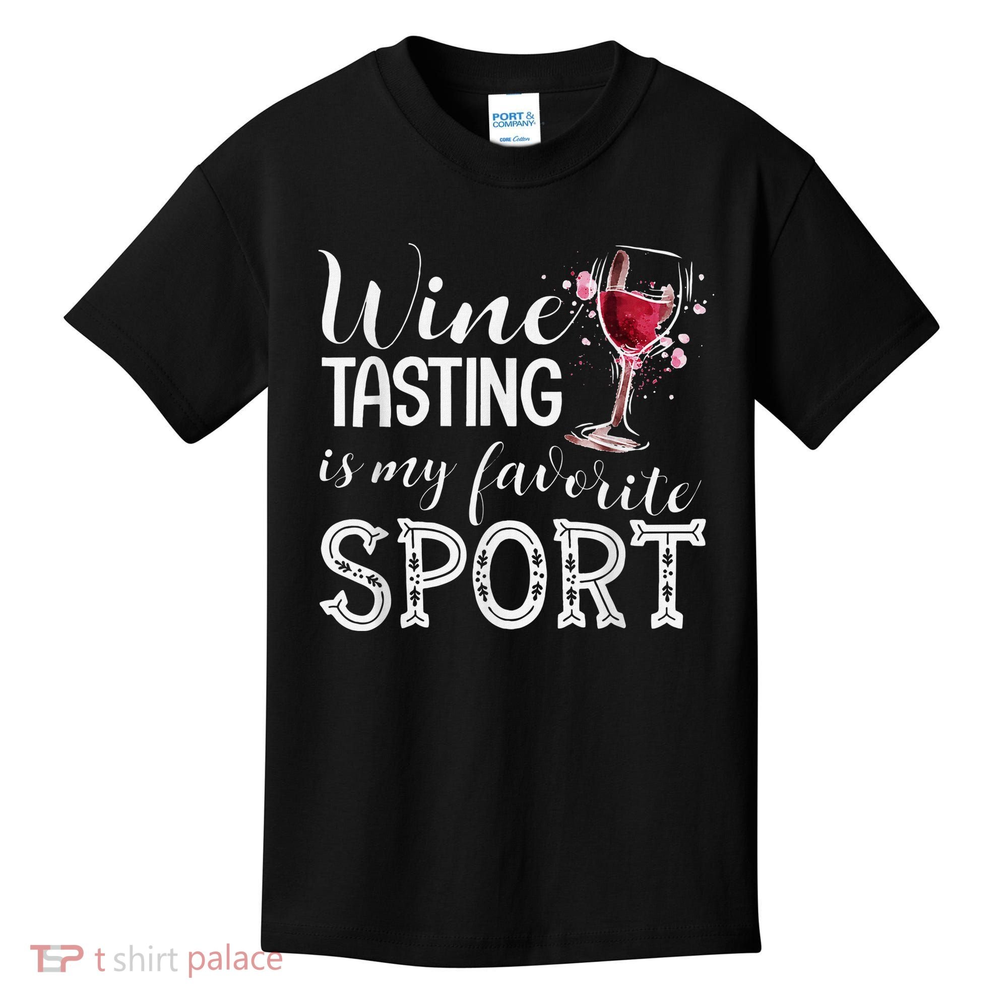 Wine Tasting Is My Favorite Sport Kids T-Shirt