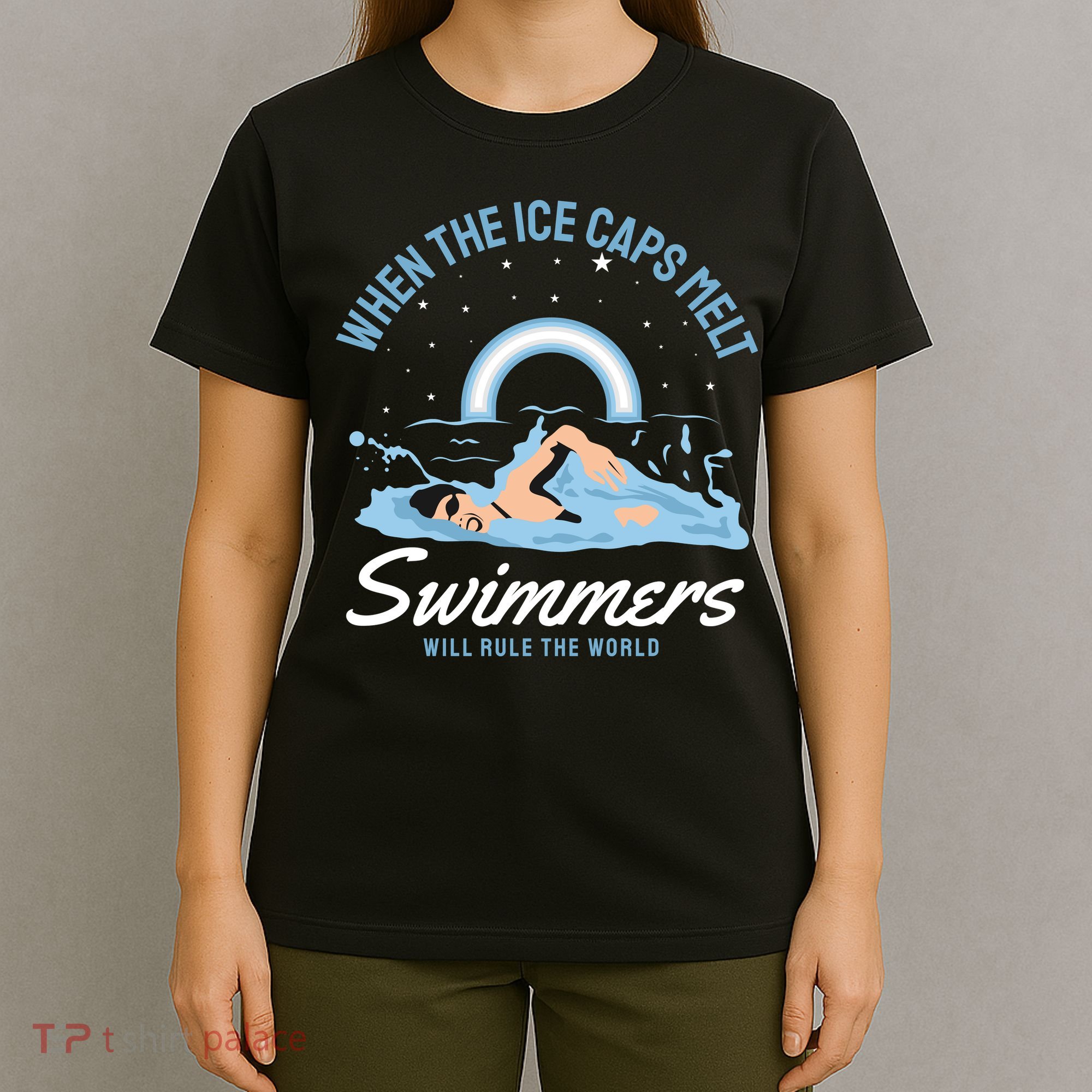 When The Ice Caps Melt Swimmers Will Rule The World T-Shirt