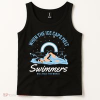 When The Ice Caps Melt Swimmers Will Rule The World Tank Top thumb 2