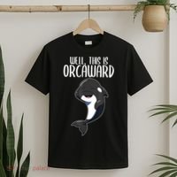 Well This Is Orcaward Orca Killer Whale Lover T-Shirt thumb 2