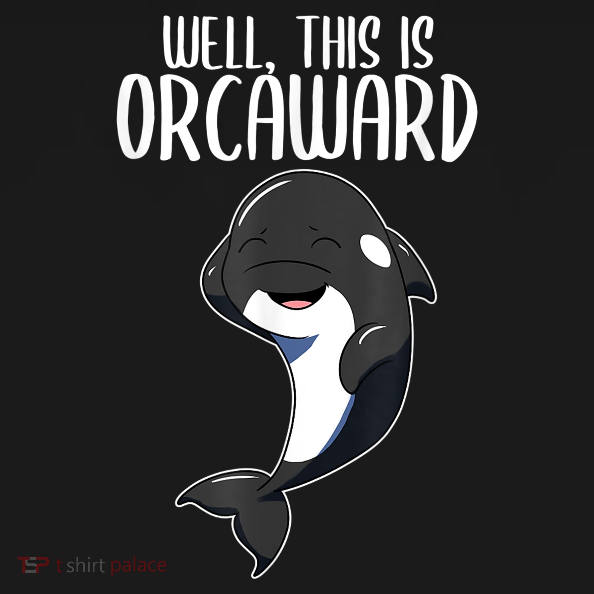 Well This Is Orcaward Orca Killer Whale Lover T-Shirt