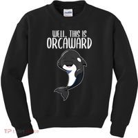 Well This Is Orcaward Orca Killer Whale Lover Kids Sweatshirt thumb 0