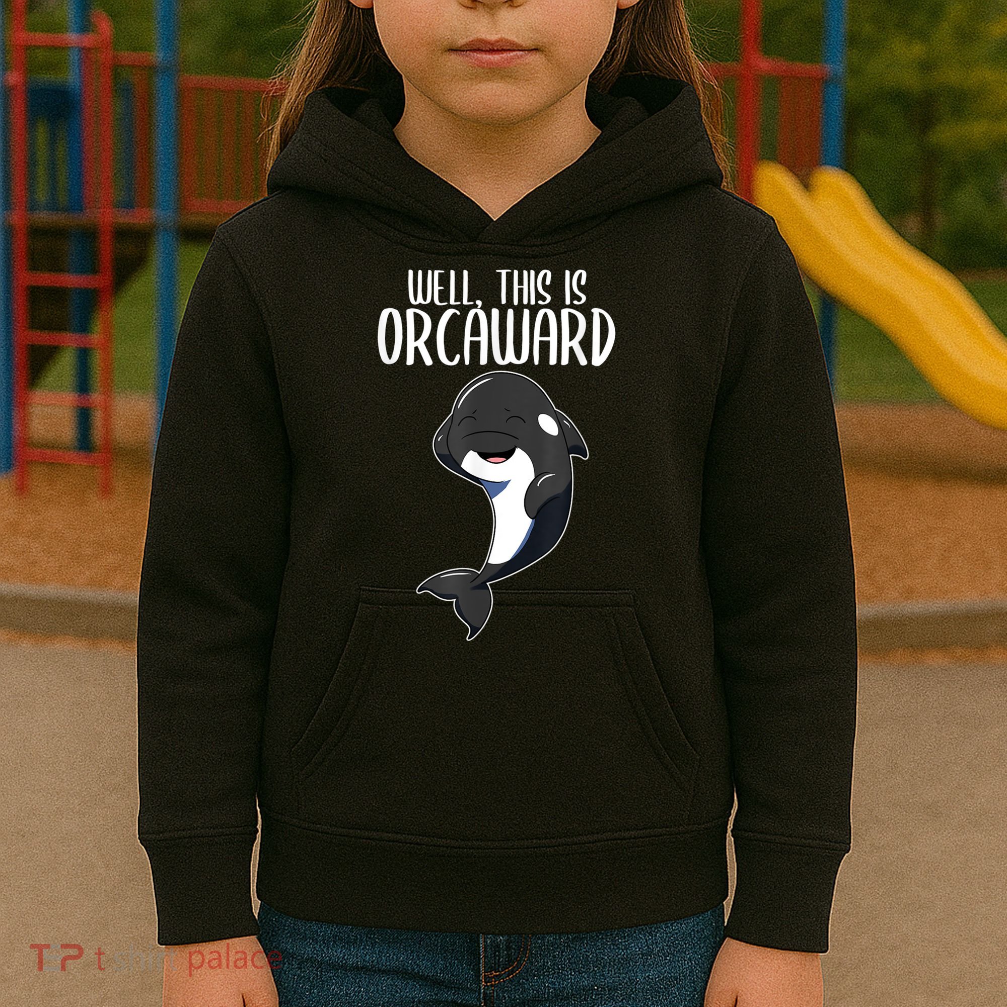 Well This Is Orcaward Orca Killer Whale Lover Kids Hoodie