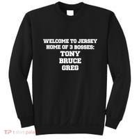 Welcome To Jersey Home Of 3 Bosses Tony Bruce Greg Sweatshirt thumb 0
