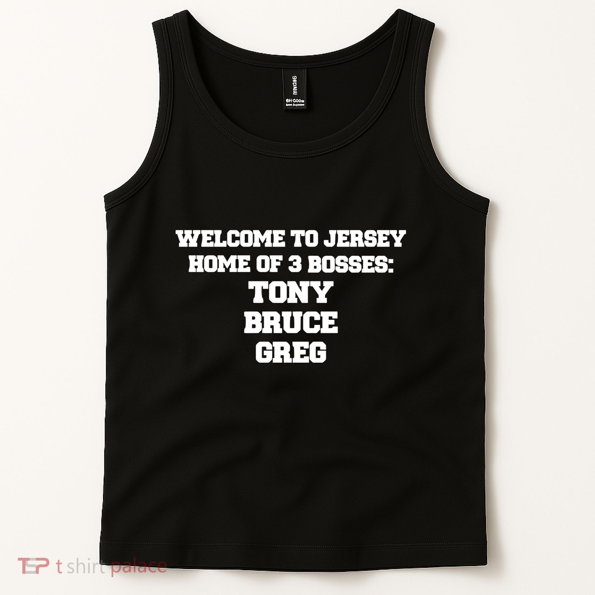 Welcome To Jersey Home Of 3 Bosses Tony Bruce Greg Tank Top