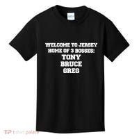 Welcome To Jersey Home Of 3 Bosses Tony Bruce Greg Kids T-Shirt thumb 0