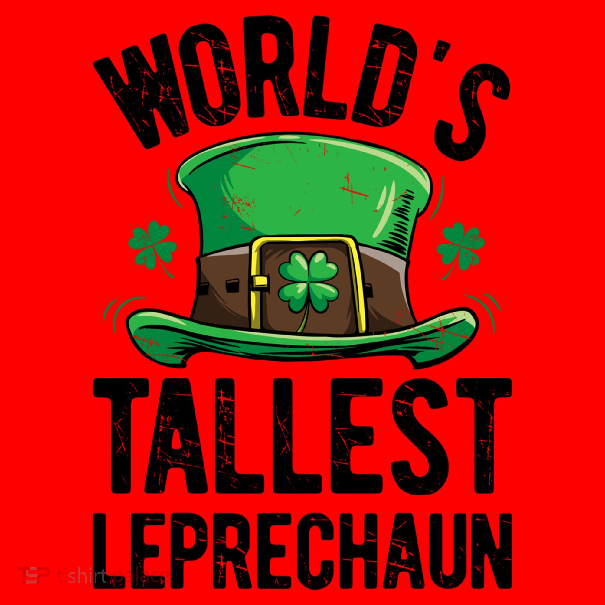World's Tallest Leprechaun St Patricks Day Funny Gift Meaningful Gift Santa Hat