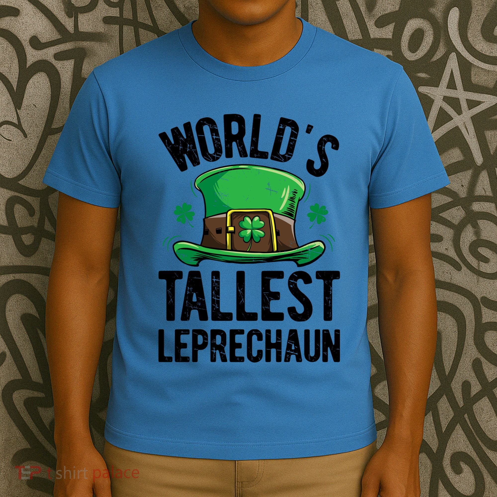 World's Tallest Leprechaun St Patricks Day Funny Gift Meaningful Gift T-Shirt