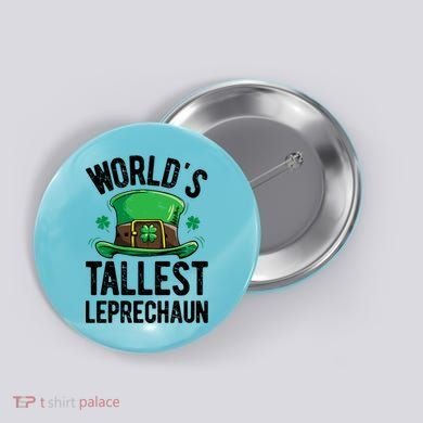 World's Tallest Leprechaun St Patricks Day Funny Gift Meaningful Gift Button