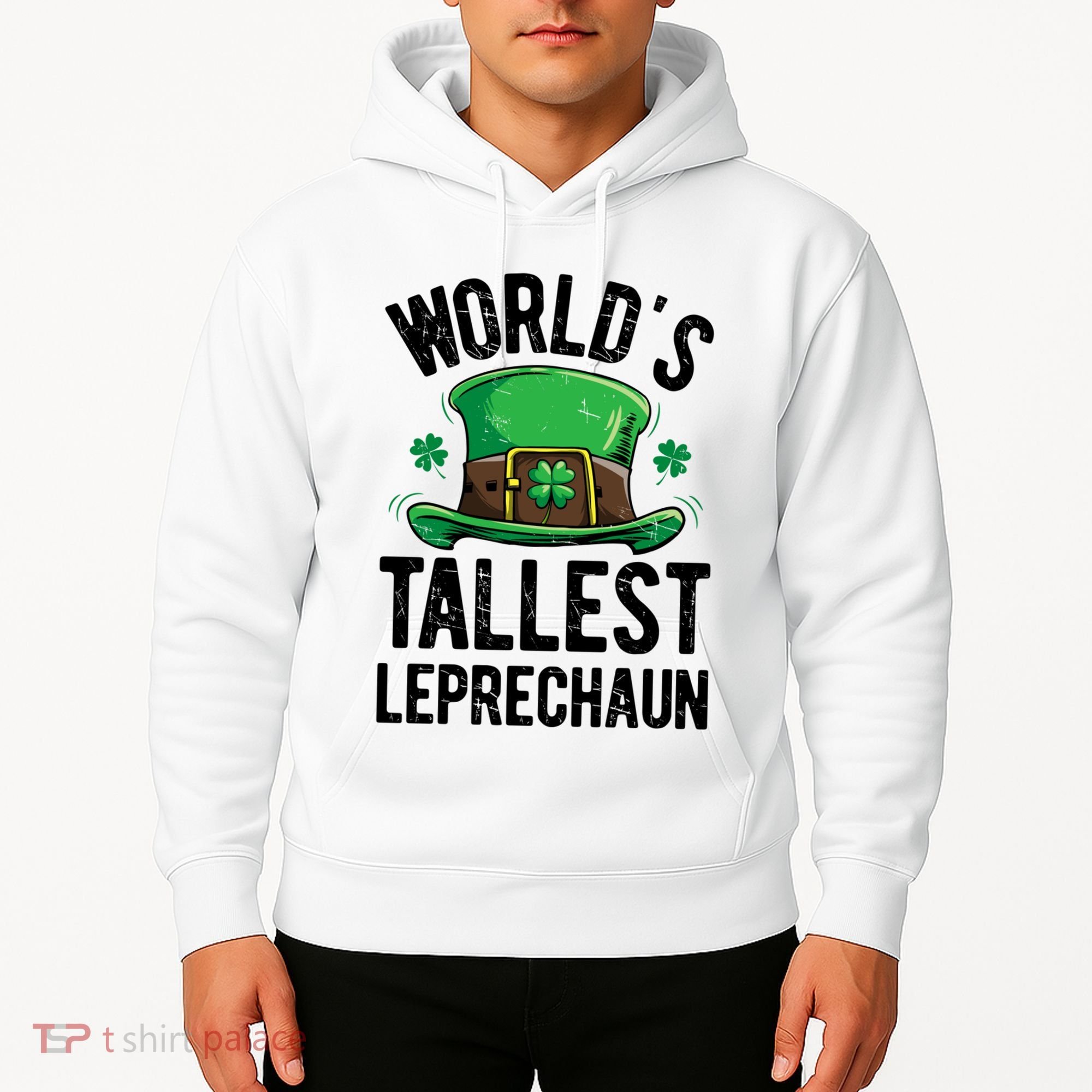 World's Tallest Leprechaun St Patricks Day Funny Gift Meaningful Gift Hoodie