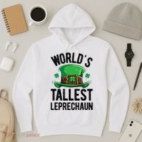 World's Tallest Leprechaun St Patricks Day Funny Gift Meaningful Gift Hoodie thumb 3