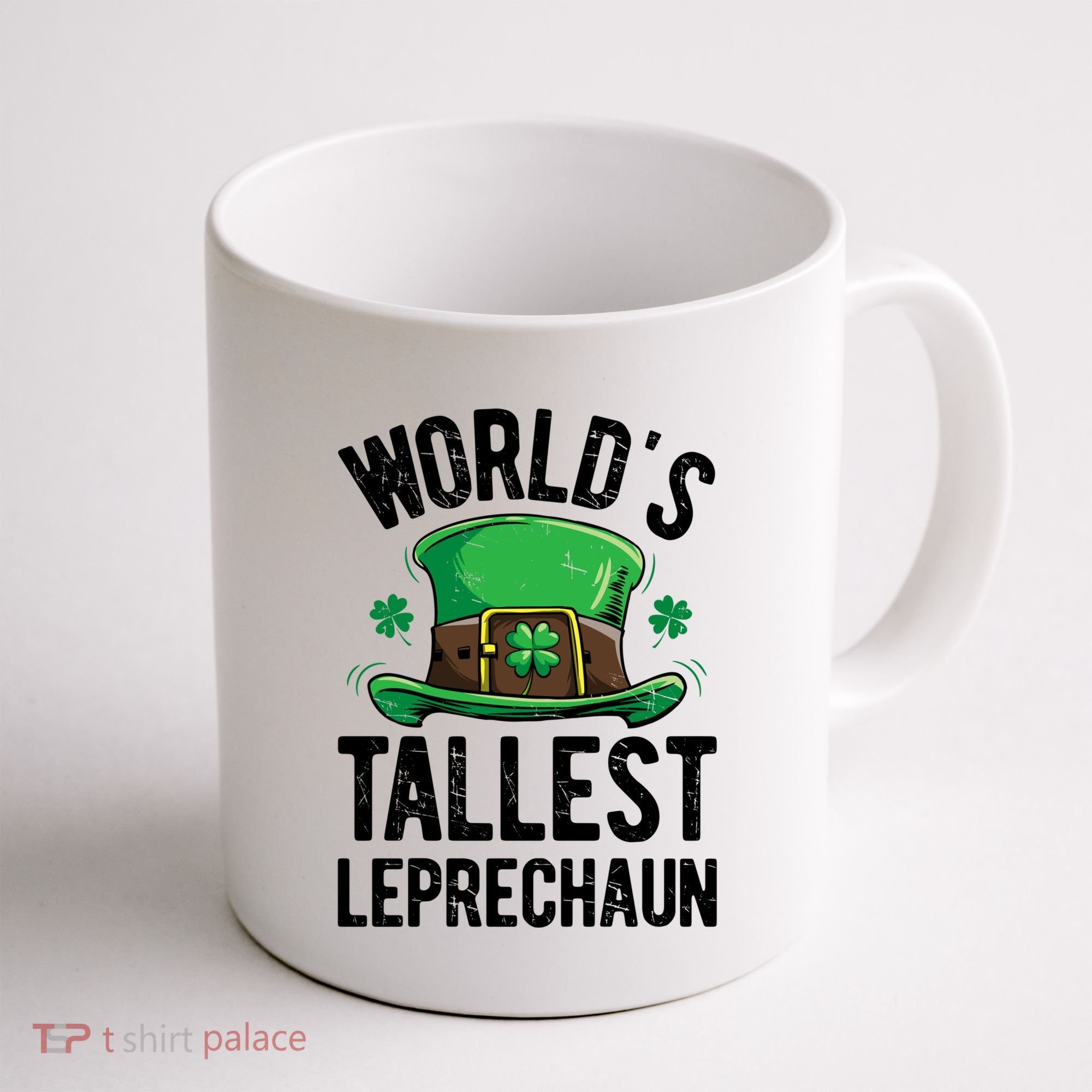 World's Tallest Leprechaun St Patricks Day Funny Gift Meaningful Gift Coffee Mug