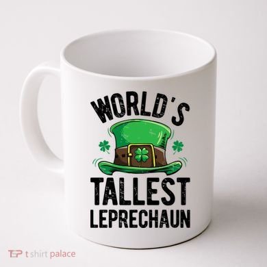 World's Tallest Leprechaun St Patricks Day Funny Gift Meaningful Gift Coffee Mug