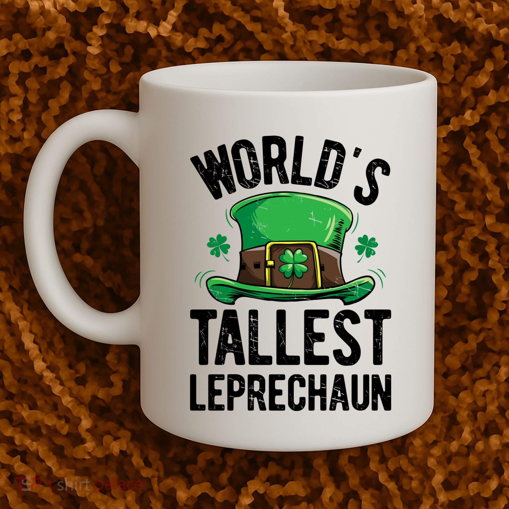 World's Tallest Leprechaun St Patricks Day Funny Gift Meaningful Gift Coffee Mug